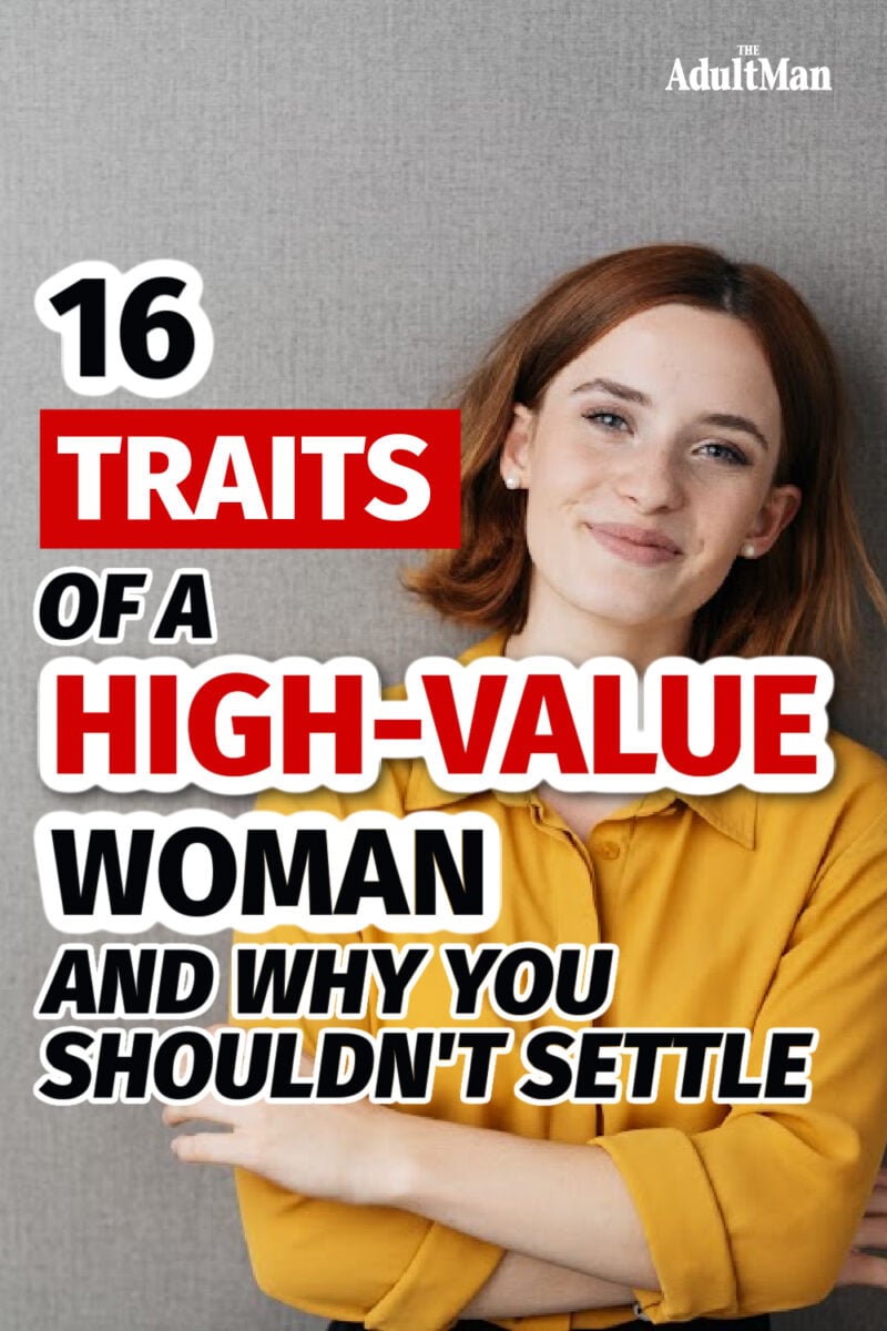 15 Traits of a High-Value Woman and Why You Shouldn’t Settle
