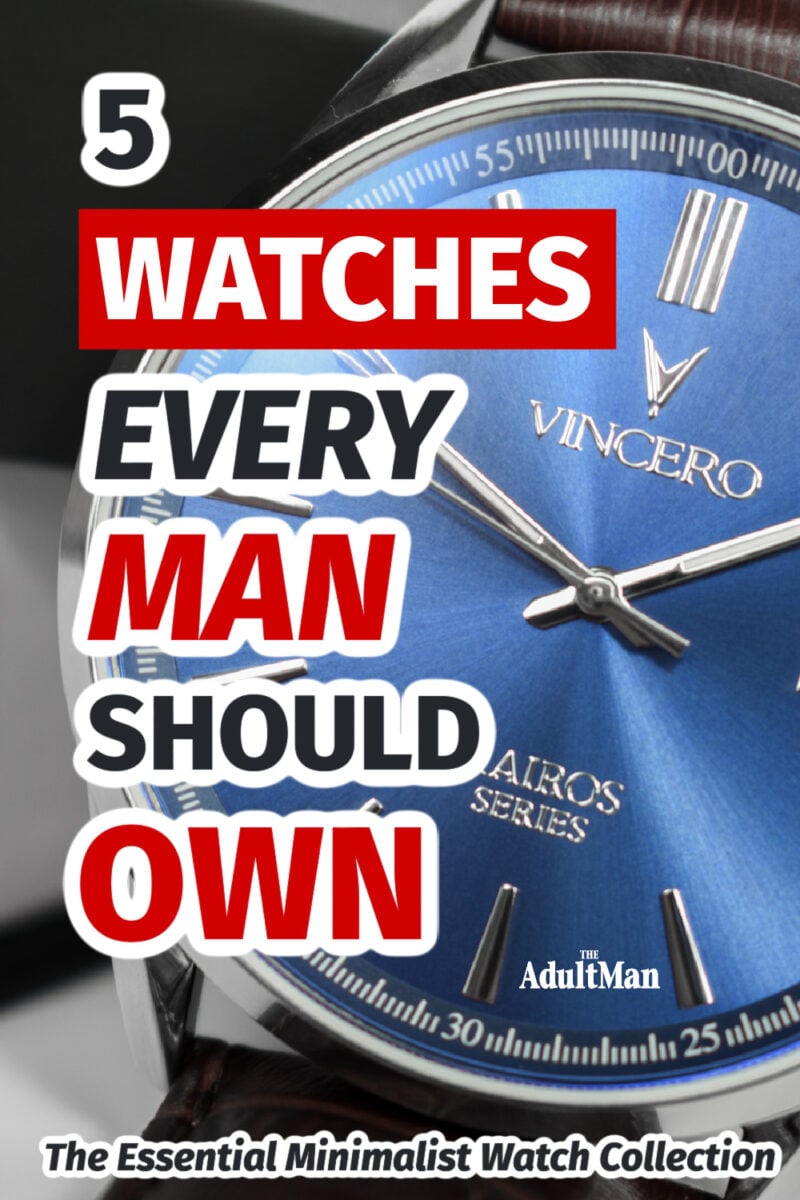 4 Watches Every Man Should Own: The Essential Minimalist Watch Collection