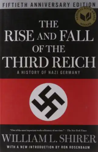 The Rise and Fall of the Third Reich: A History of Nazi Germany  by William L Shirer