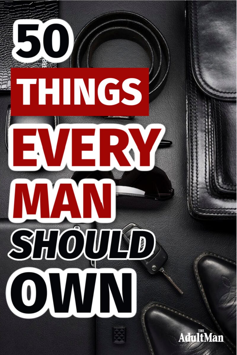 56 Things Every Man Should Own to Win at Life