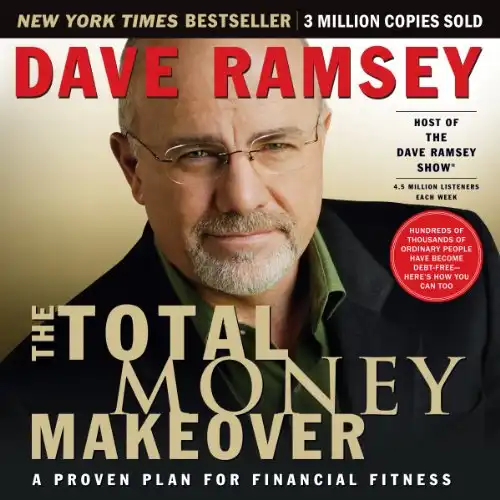 The Total Money Makeover: A Proven Plan for Financial Fitness