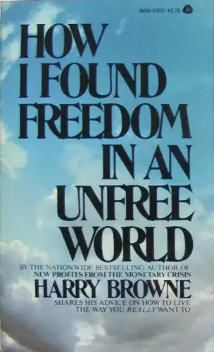 How I Found Freedom in an Unfree World by Harry Browne