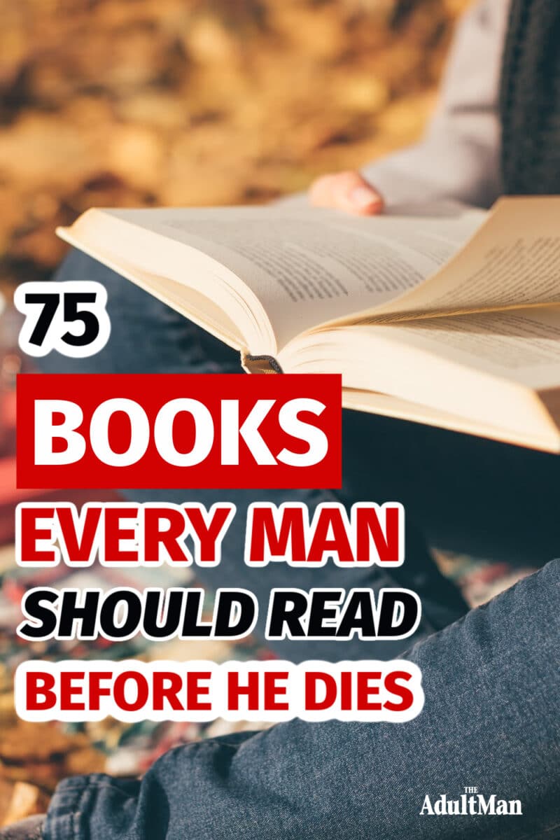 76 Books Every Man Should Read Before He Dies