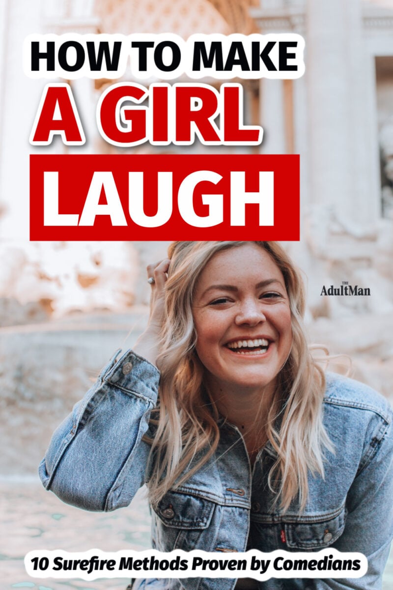 How to Make a Girl Laugh: 10 Surefire Methods Proven by Comedians