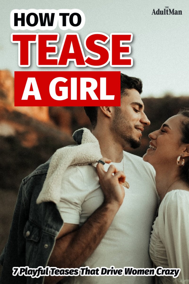 How to Tease a Girl: 7 Playful Teases That Drive Women Crazy