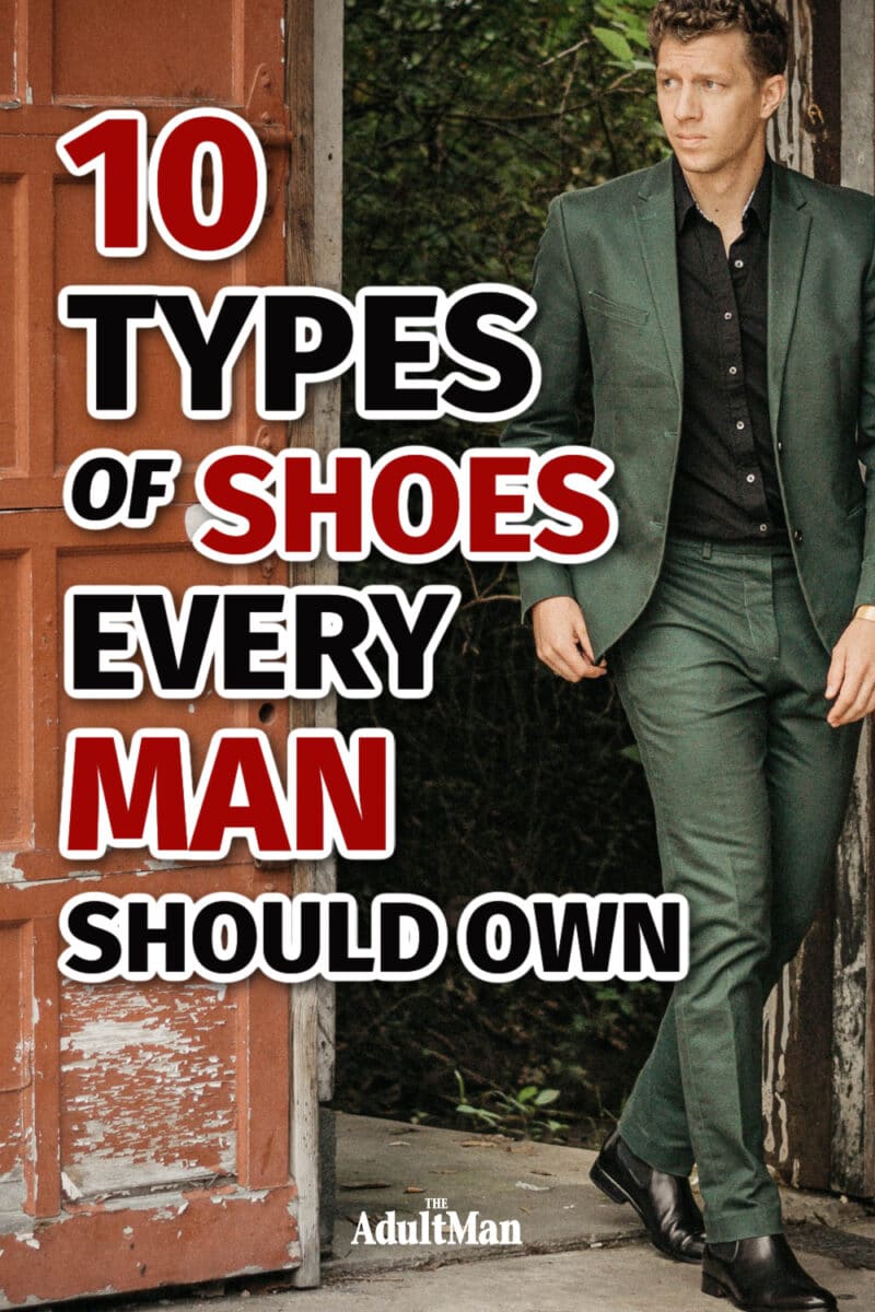 The 8 Types Of Shoes Every Man Should Own in 2023