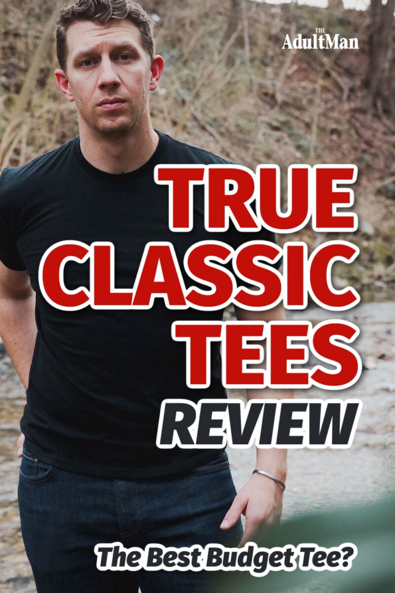 True Classic Tees Review: The Best Budget Tee?