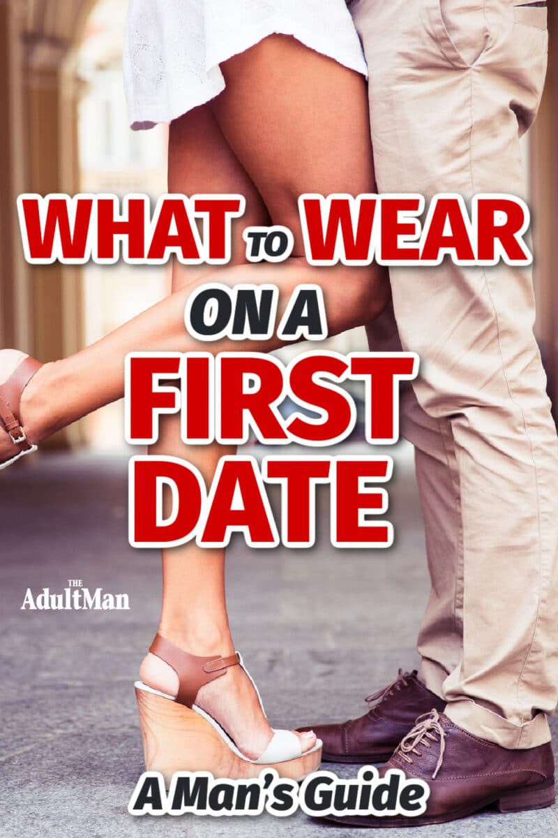 What to Wear on a First Date: A Man’s Guide