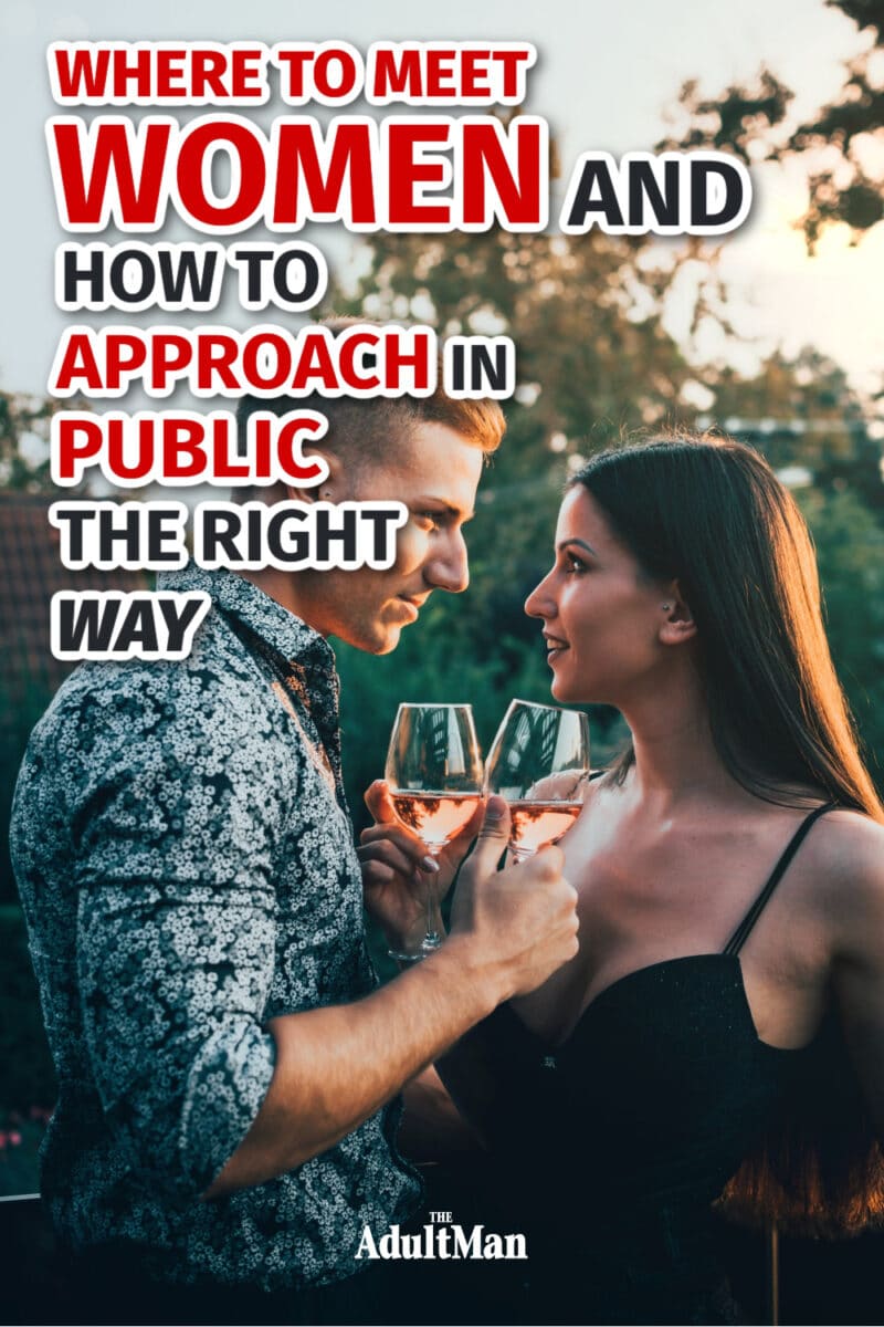 Where to Meet Women and How to Approach in Public the Right Way